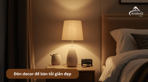 Đèn decor để bàn tối giản đẹp